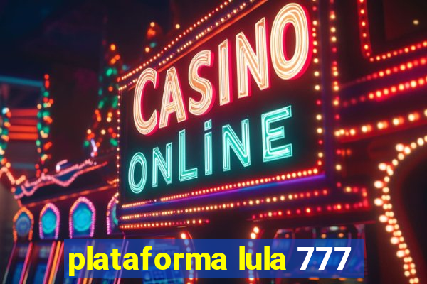 plataforma lula 777
